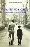 Photo Gallery vida, destino y muerte : reflexiones sobre la condición humana Photo Gallery vida, destino y muerte : reflexiones sobre la condición humana