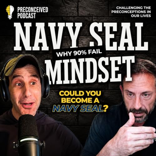 314. The Navy SEAL - Rethinking Mental Toughness