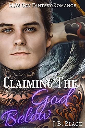 Claiming the God Below: M/M Gay Fantasy Romance (M/M Gay Paranormal Romance)