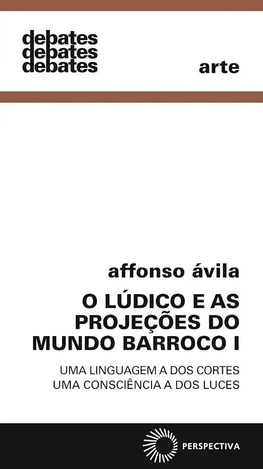 O lúdico e as projeções do mundo barroco I: uma linguagem a dos cortes, uma consciência a dos luces: 1