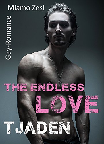 Tjaden: The endless love Tjaden: The endless love