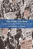 The Fifth Freedom: Jobs, Politics, and Civil Rights in the United States, 1941-1972 (Princeton Studies in American Politics)