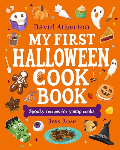 My First Halloween Cook Book: Spooky Recipes for Young Cooks: A treat for young bakers and budding chefs - Cute, cozy and spooky recipes for all the family