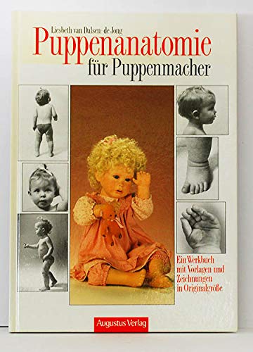 Puppen-Anatomie für Puppenmacher Ein Werkbuch mit Vorlagen und Zeichnungen...