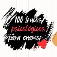 100 Trucos psicológicos para enamorar: 106 paginas, Trucos (Spanish Edition) B0D5QWZDVJ Book Cover
