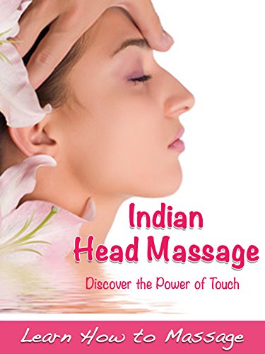 Indian Head Massage - Learn How to Massage