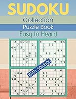 Sudoku Collection Puzzle Book Easy to Heard: Easy, Medium, and Hard Big Sudoku Puzzle Book For Adults B089TRXV9M Book Cover