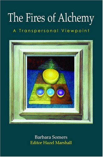 The Fires of Alchemy: A Transpersonal Viewpoint: 2 (Wisdom of the Transpersonal)