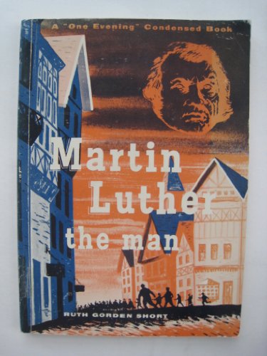 Martin Luther the Man B000G9UUNC Book Cover