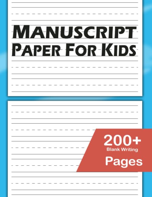 Manuscript Paper for Kids: 200+ Blank Writing Pages - For Students Learning to Write Letters