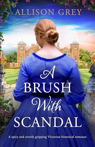 Buy A Brush With Scandal: A Spicy and Utterly Gripping Victorian Historical Romance — BookShops.in