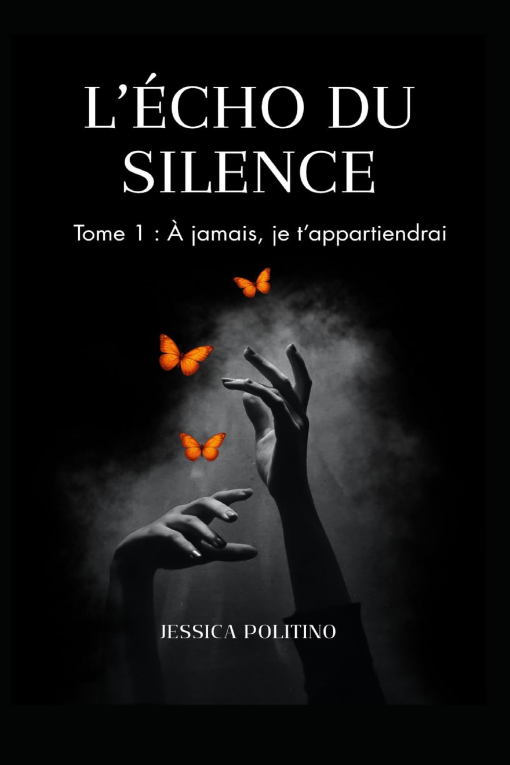 L'écho du silence: Tome 1 : A jamais, je t'appartiendrai