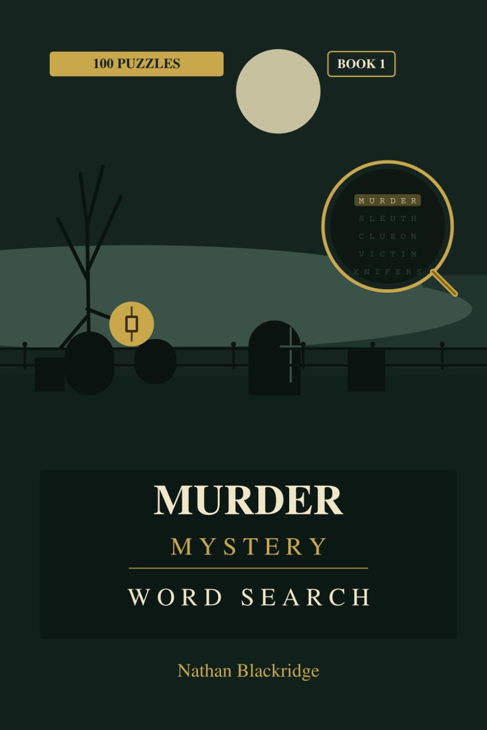 Murder Mystery Word Search: 100 Murder Mystery-Themed Puzzles for You to Solve