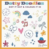 Dotty Doodles: Dot It Out & Colour It In B0F5WHQYPH Book Cover