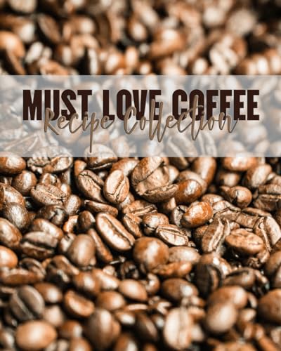 Must Love Coffee Recipe Collection: A Blank Barista's Cookbook For The Best Espresso, Latte, Americano, Mocha, Cappuccino, Flat White, Cafe au Lait, ... Other Assorted Hot, Cold and Iced Beverages image 2