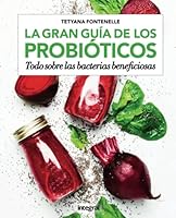 La gran guía de los probióticos: Todo sobre las bacterias beneficiosas 8491181253 Book Cover