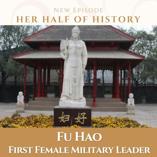 Fu Hao, First Female Military Leader (ep. 16.3)