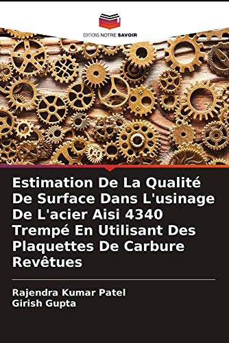Estimation De La Qualité De Surface Dans L'usinage De L'acier Aisi 4340 Trempé En Utilisant Des Plaquettes De Carbure Revêtues