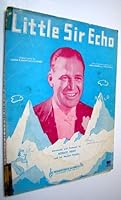 Little Sir Echo: Sheet Music for Piano and Voice with Guitar Chords B00KEWDBJG Book Cover