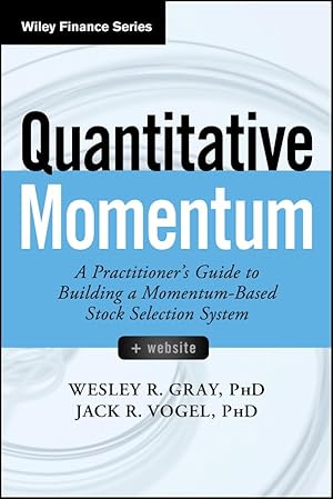 Book cover Quantitative Momentum: A Practitioner's Guide to Building a Momentum-Based Stock Selection System (Wiley Finance)