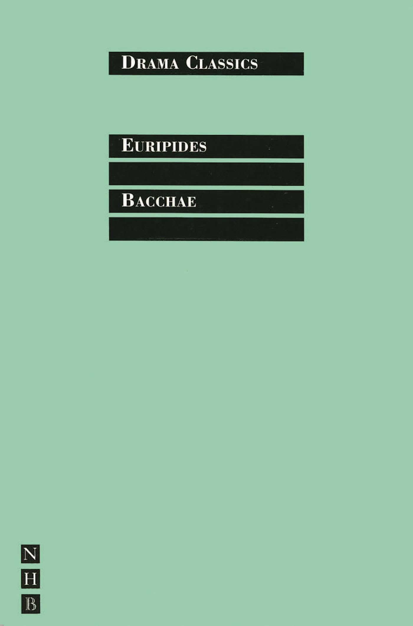 Bacchae (Drama Classics),Euripides, Kenneth McLeish, Frederic Ra