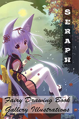 Seraph - Fairy Drawed Book - Gallery Illustrations (English Edition)
