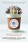 Constitution Café: Jefferson's Brew for a True Revolution