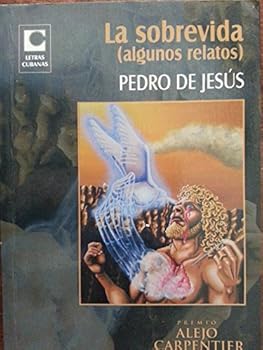 Paperback La Sobrevida.algunos Relatos.premio Alejo Carpentier De Cuento.2006. Book