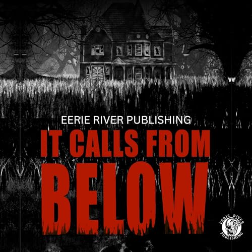 Eerie River Publishing - It Calls from Below episode artwork