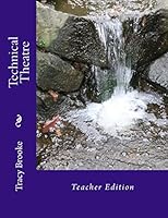Technical Theatre: Teacher Edition 1481897845 Book Cover