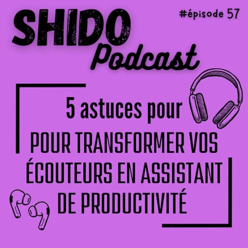5 astuces pour transformer vos &eacute;couteurs en assistant de productivit&eacute; #57