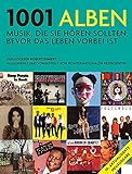 1001 Alben: Musik, die Sie hören sollten, bevor das Leben vorbei ist. Ausgewählt und vorgestellt von 90 internationalen Rezensenten. Mit einem Vorwort ... von Michael Göpfert und Alan Tepper.