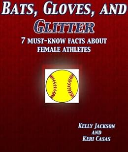 Couverture du livre de Bats, Gloves, and Glitter: 7 Must-Know Facts about Female Athletes (English Edition) Versión Kindle