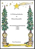  Weihnachtslieder für Flöten-Ensemble: Flöte und Klavier - 2 Flöten - 3 Flöten - 4 Flöten
