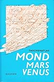  Taschenatlas Mond, Mars, Venus. Taschenatlas der erdnächsten Himmelskörper