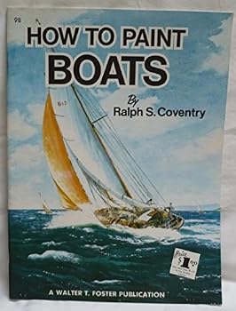 Paperback How To Paint Boats (A Walter T. Foster Publication, #98) Book