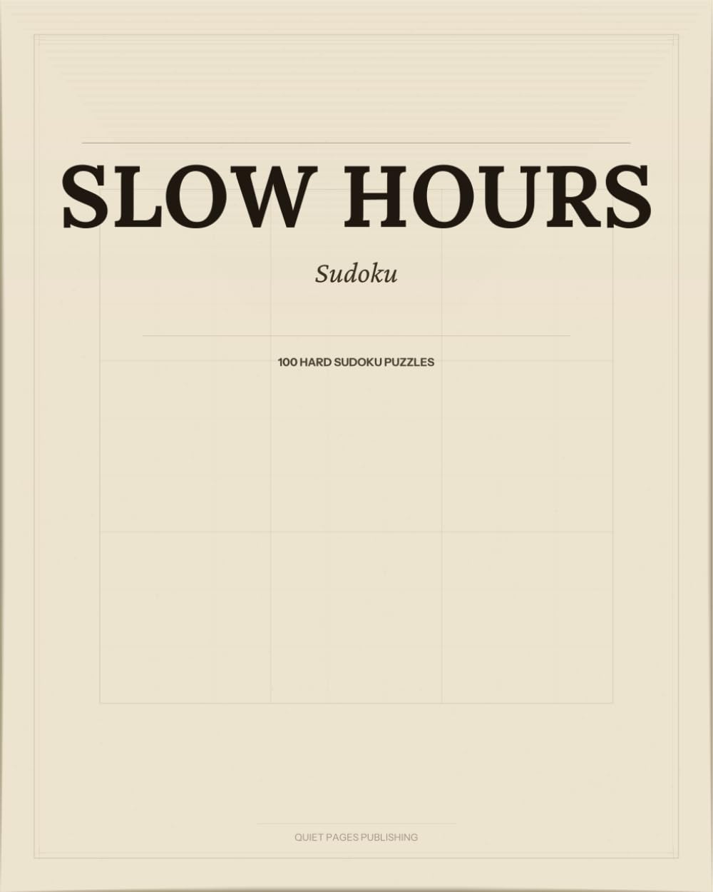 Slow Hours Sudoku: 100 Hard Sudoku Puzzles for Dedicated Solvers