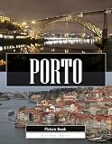 Porto: A Stunning Coffee Table Picture Book – For Travelers & Culture Lovers