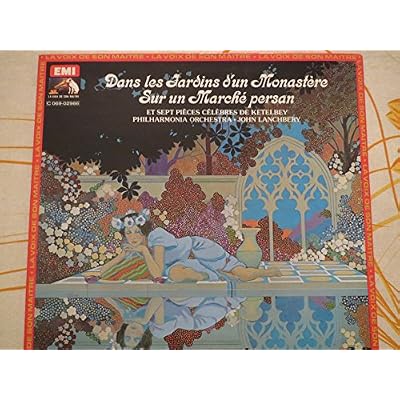 Dans les jardins d'un monast&egrave;re / Sur un march&eacute; persan / Et sept pi&egrave;ces c&eacute;l&egrave;bres de Ketelbey