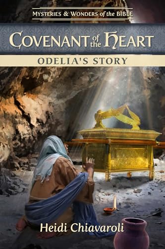 Covenant of the Heart: Odelia's Story (By: Heidi Chiavaroli)