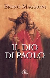 Il Dio di Paolo. Il vangelo della grazia e della libertà