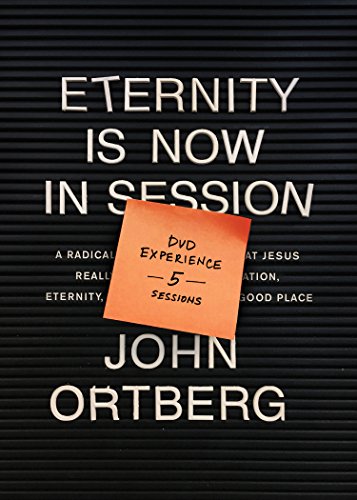 Eternity Is Now in Session DVD Experience: A Radical Rediscovery of What Jesus Really Taught about Salvation, Eternity, and Getting to the Good Place