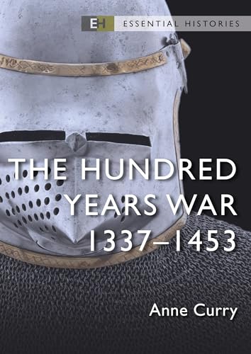 The Hundred Years War: 1337–1453 (By: Anne Curry)
