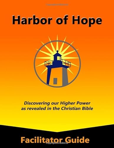 Harbor of Hope Facilitator Guide: Discovering Our Higher Power as
