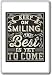Keep On Smiling, The Best Is Yet To Come - Motivational Quotes Fridge Magnet - Aimant de réfrigérateur