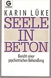 Seele in Beton: Bericht einer psychiatrischen Behandlung
