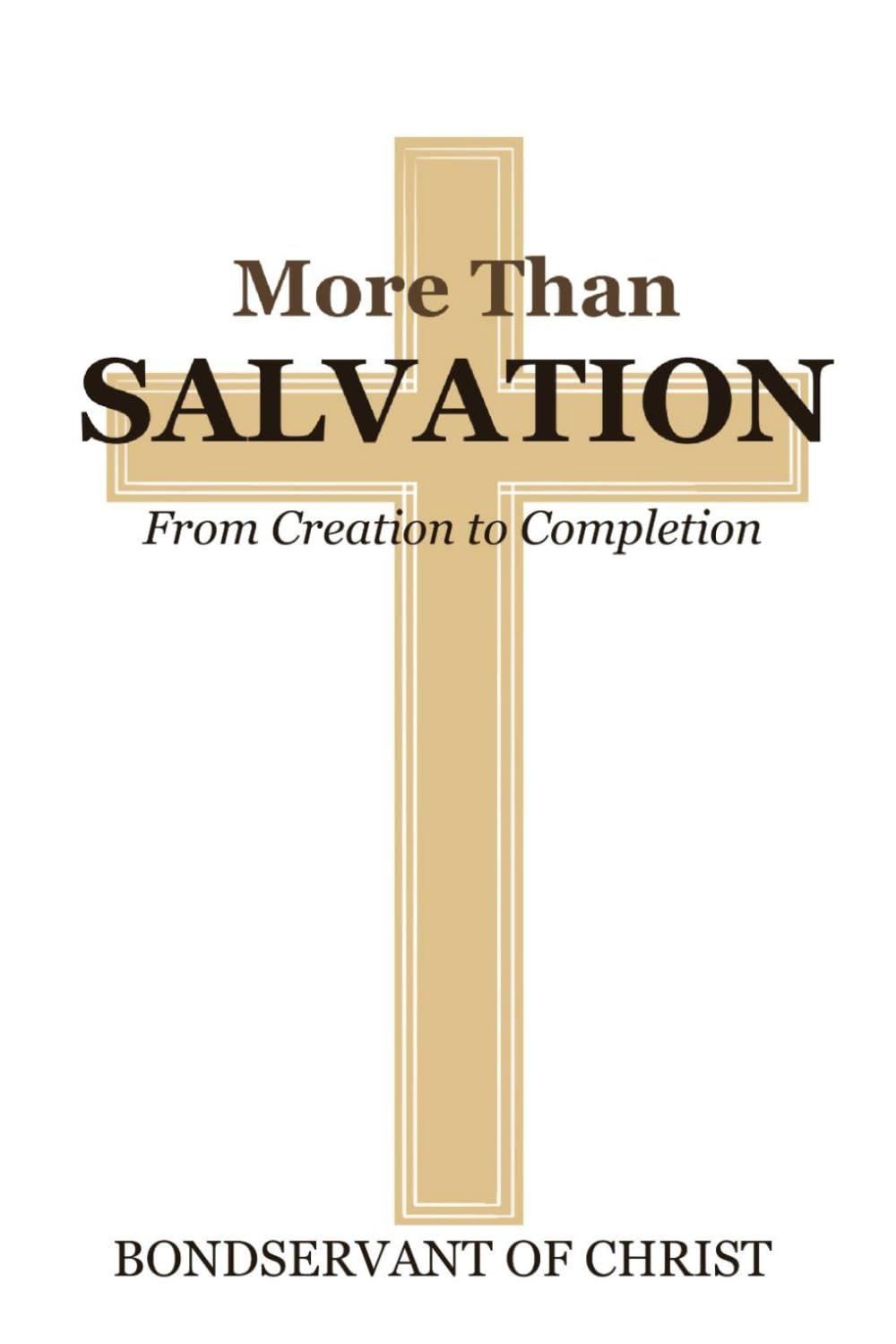 More Than Salvation: From Creation to Completion