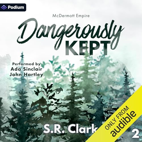 Listen to Dangerously Kept by S.R. Clark