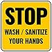 Produktbild Schild mit Aufschrift "Stop Wash or Sanitize Your Hands", aus PVC, mit doppelseitigem Klebeband, einzigartiges Design, sorgt für Sicherheit vor CoronaVirus, COVID-19 Vorsichtsmaßnahme, Gelb