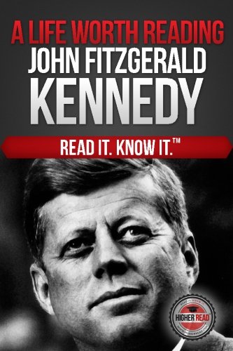 A Life Worth Reading John Fitzgerald Kennedy